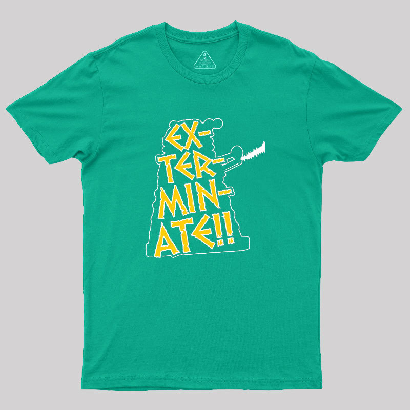 EX-TER-MIN-ATE Geek T-Shirt