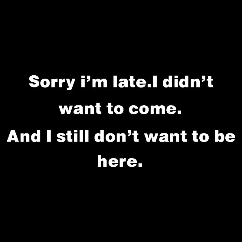 Sorry I Am Late Geek T-Shirt