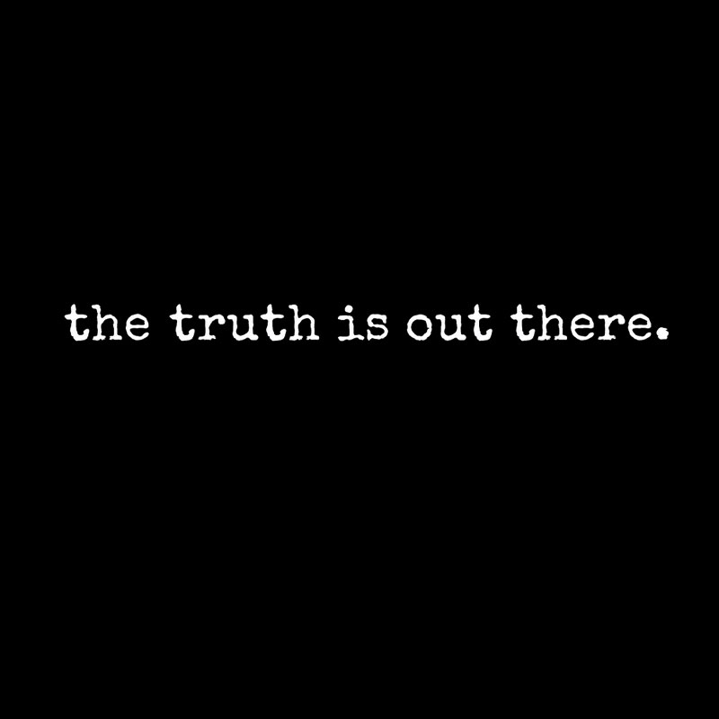 The Truth is Out There Geek T-Shirt