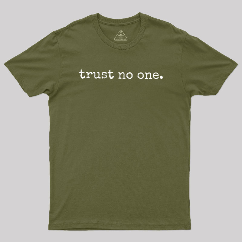 Trust No One Geek T-Shirt