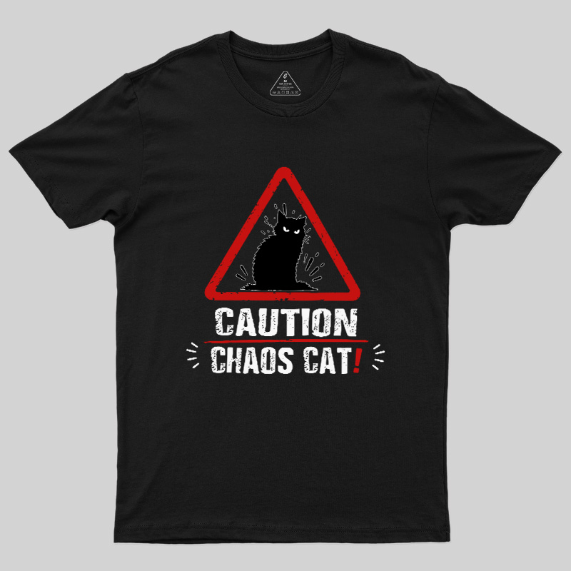 Caution Chaos Cat Geek T-Shirt