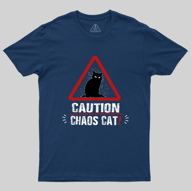 Caution Chaos Cat Geek T-Shirt