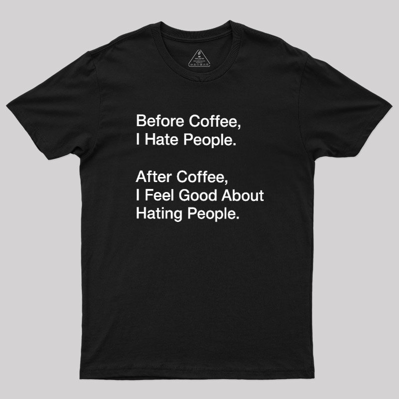 Before After Coffee Geek T-Shirt