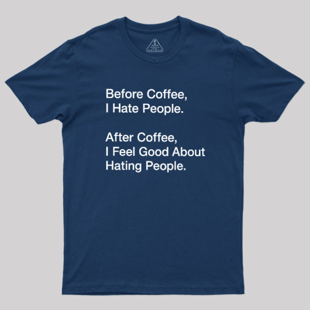 Before After Coffee Geek T-Shirt