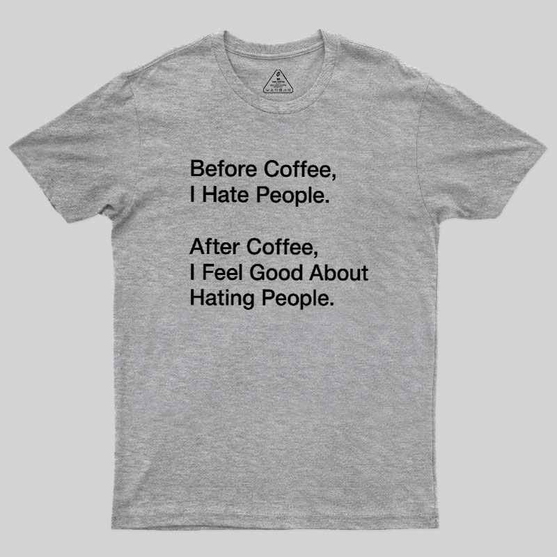 Before After Coffee Geek T-Shirt