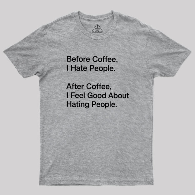 Before After Coffee Geek T-Shirt