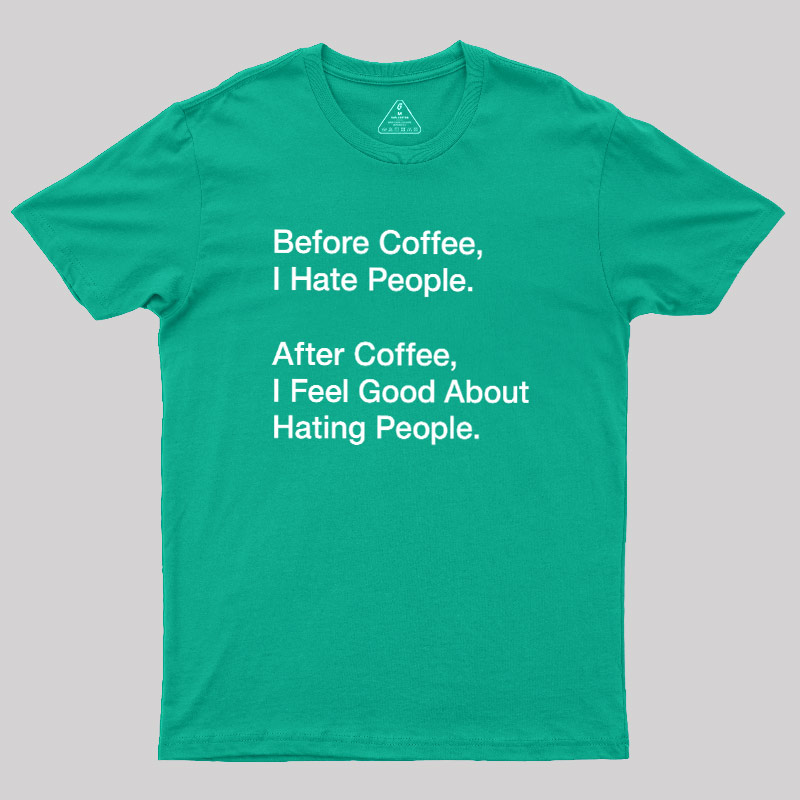 Before After Coffee Geek T-Shirt