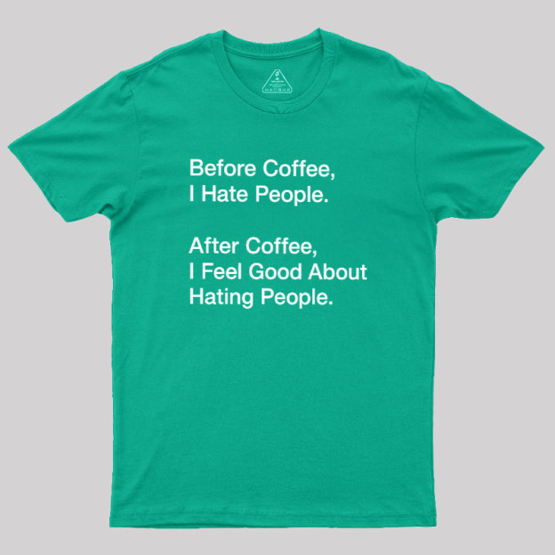 Before After Coffee Geek T-Shirt