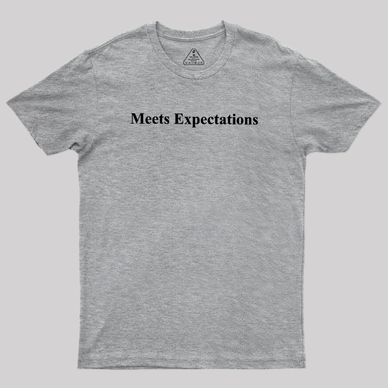 Meet Expectation Geek T-Shirt