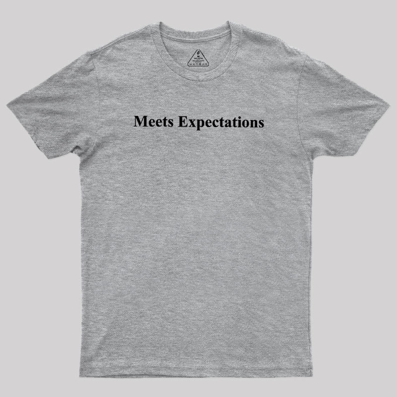 Meet Expectation Geek T-Shirt