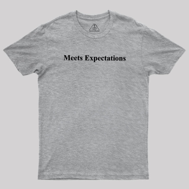 Meet Expectation Geek T-Shirt