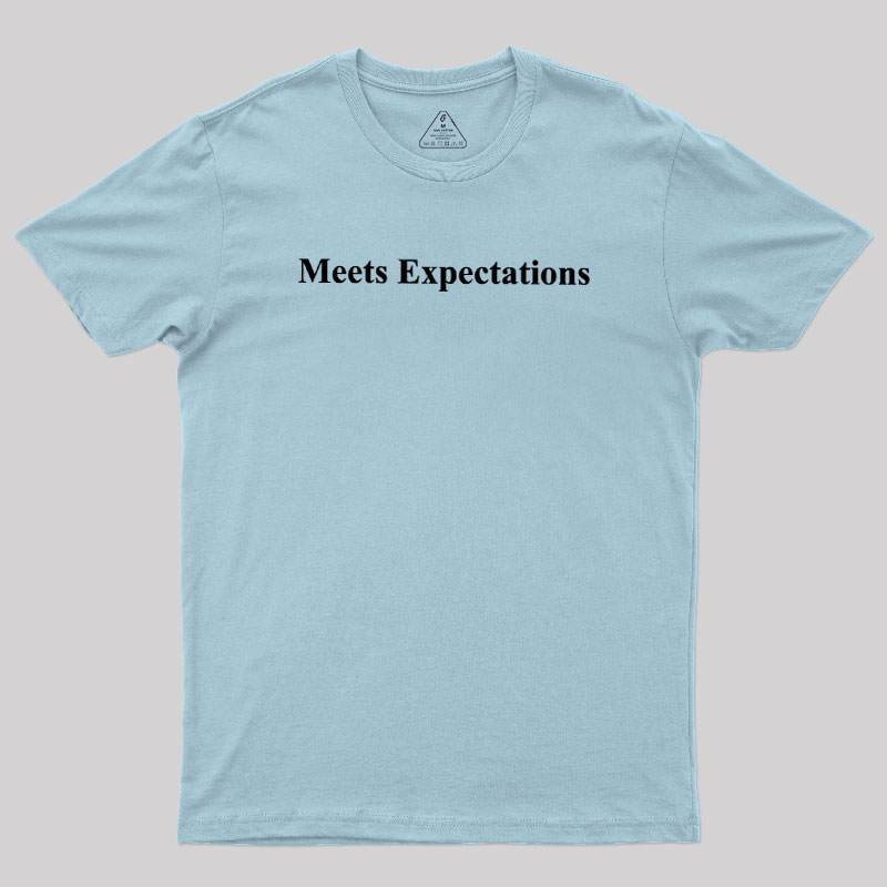 Meet Expectation Geek T-Shirt