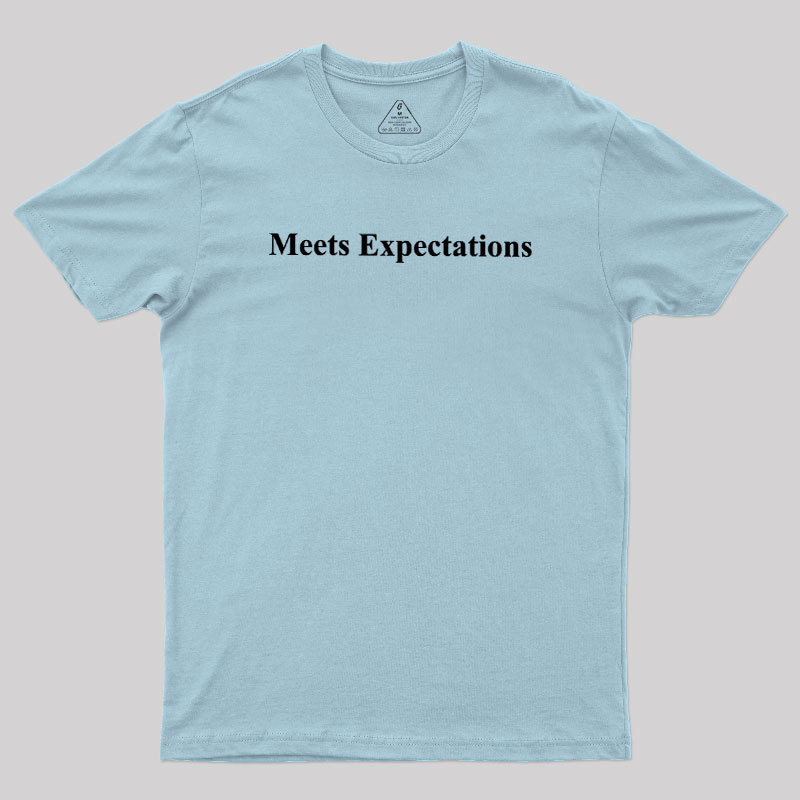 Meet Expectation Geek T-Shirt