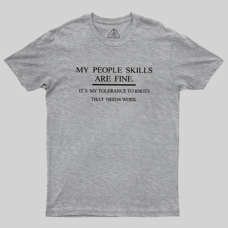 My People Skills Are Fine Geek T-Shirt