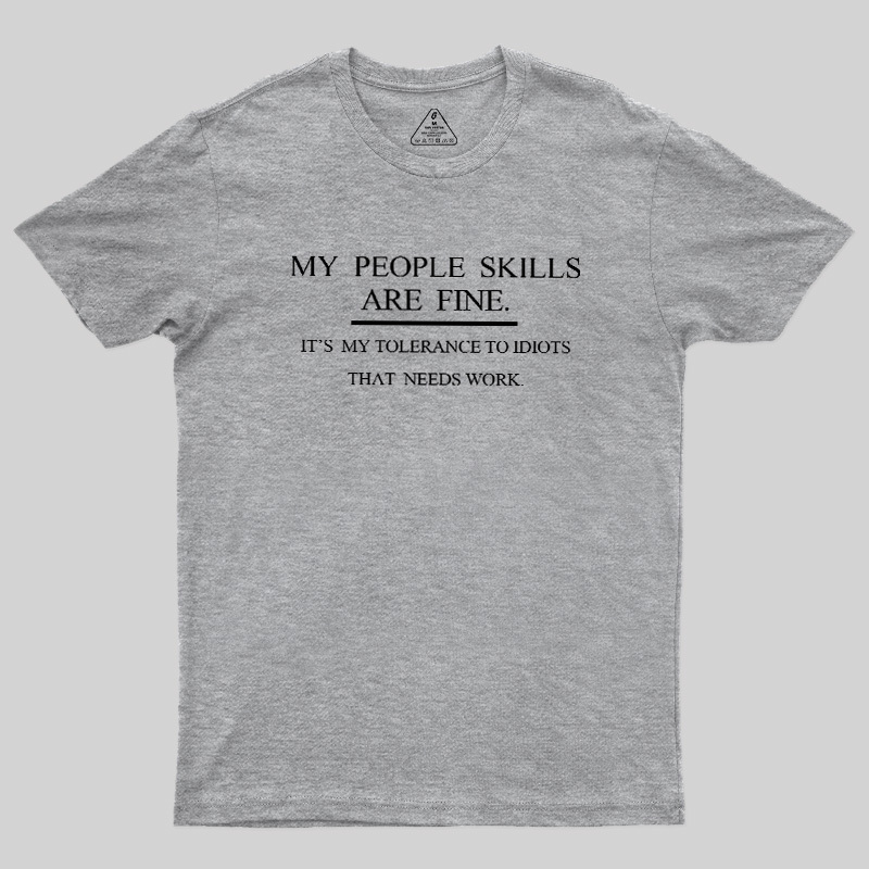 My People Skills Are Fine Geek T-Shirt