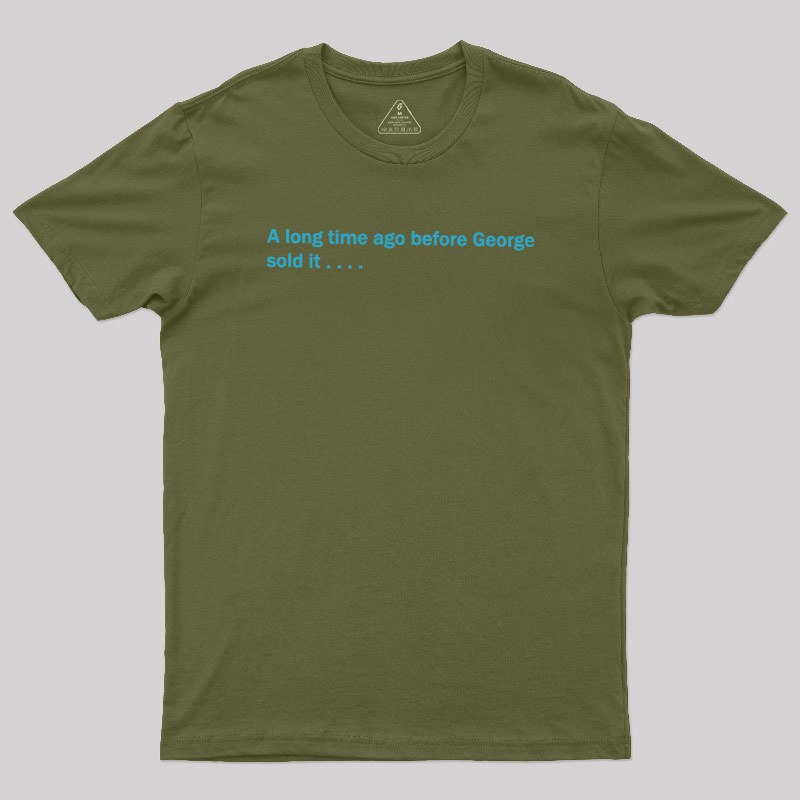 A Long Time Ago Before George Said It Geek T-Shirt
