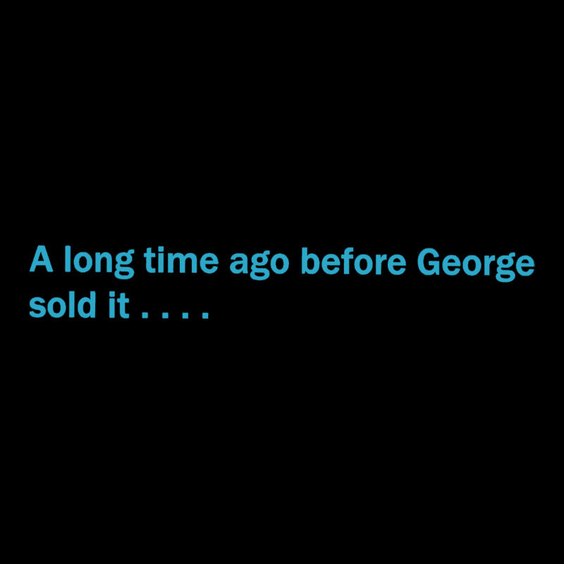 A Long Time Ago Before George Said It Geek T-Shirt