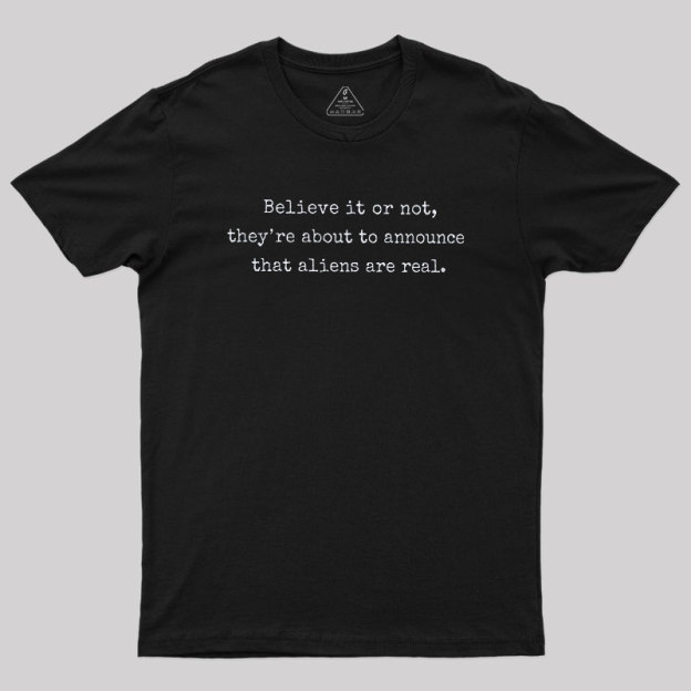 Announcing Aliens Are Real Geek T-Shirt