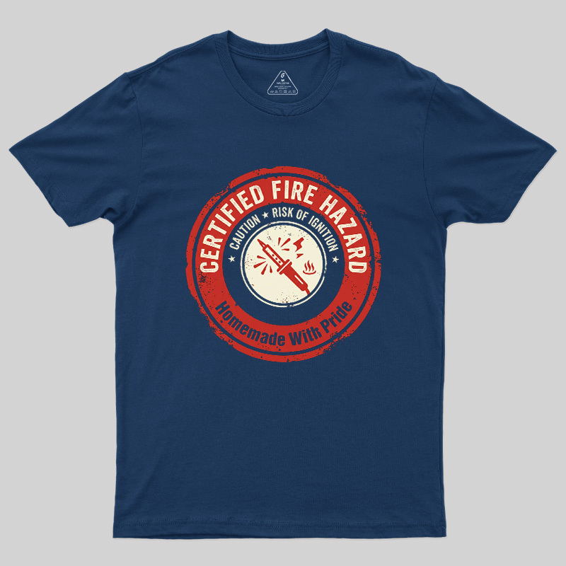 Certified Fire Hazard Geek T-Shirt