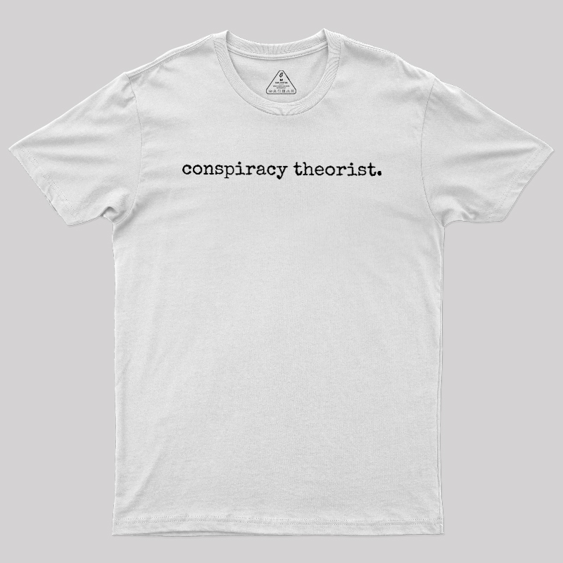 Conspiracy Theorist Geek T-Shirt
