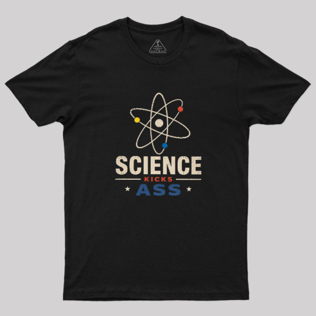 Science Kicks Ass Geek T-Shirt