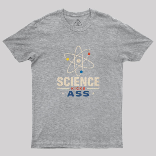 Science Kicks Ass Geek T-Shirt