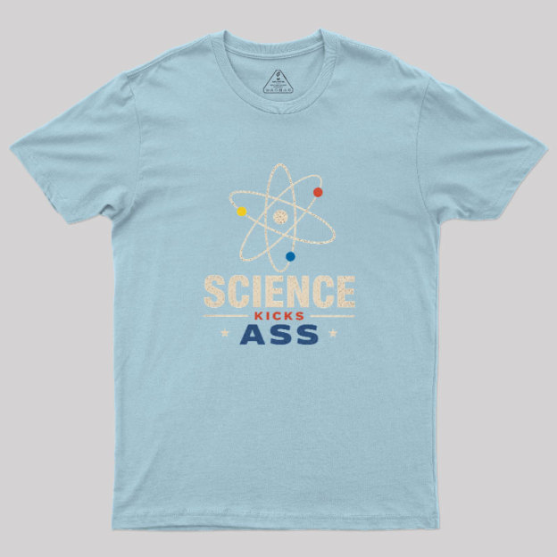 Science Kicks Ass Geek T-Shirt