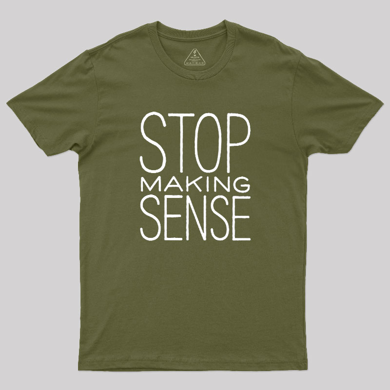 Stop Making Sense Geek T-Shirt