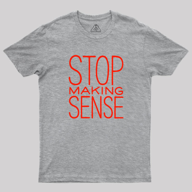 Stop Making Sense Geek T-Shirt