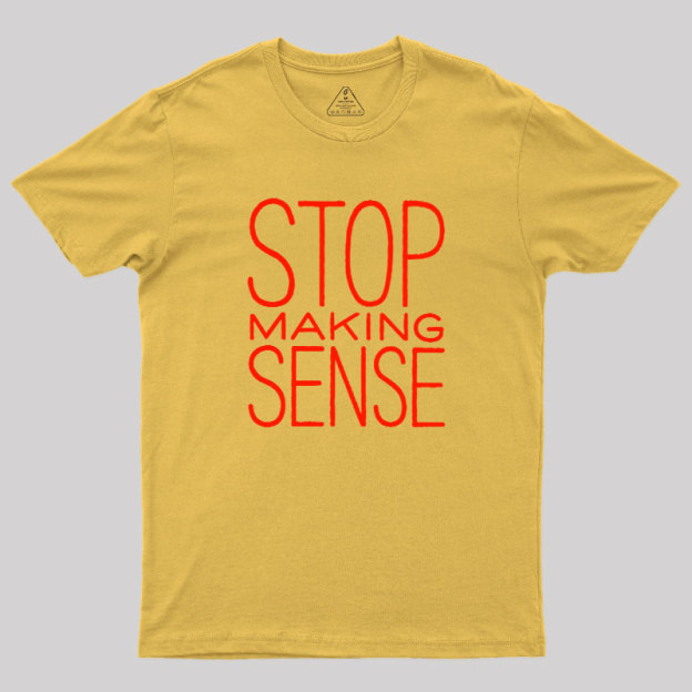 Stop Making Sense Geek T-Shirt