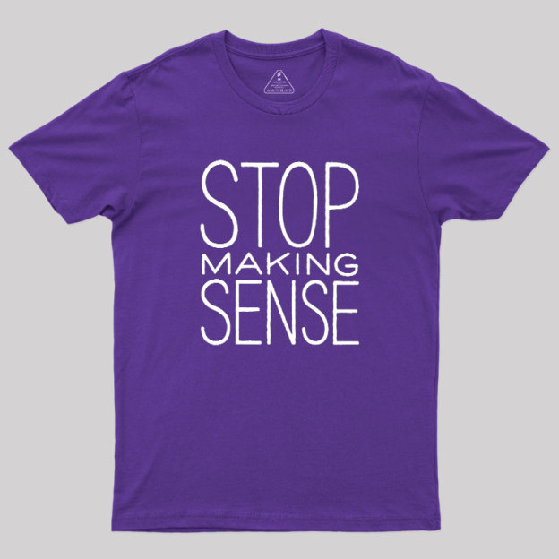 Stop Making Sense Geek T-Shirt
