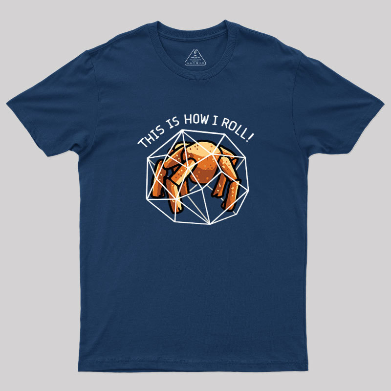 This Is How I Roll Outside Geek T-Shirt