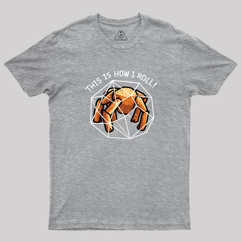 This Is How I Roll Outside Geek T-Shirt
