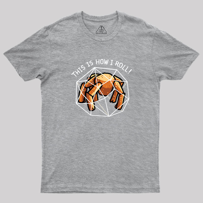 This Is How I Roll Outside Geek T-Shirt