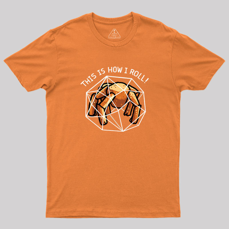 This Is How I Roll Outside Geek T-Shirt