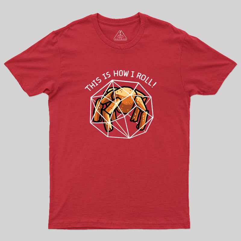 This Is How I Roll Outside Geek T-Shirt