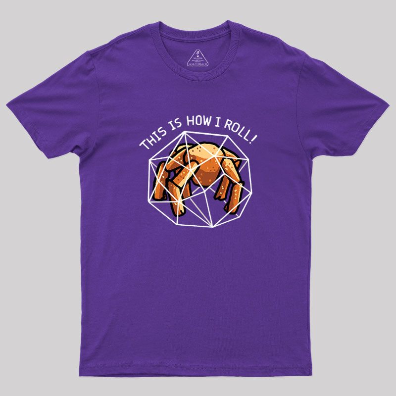 This Is How I Roll Outside Geek T-Shirt