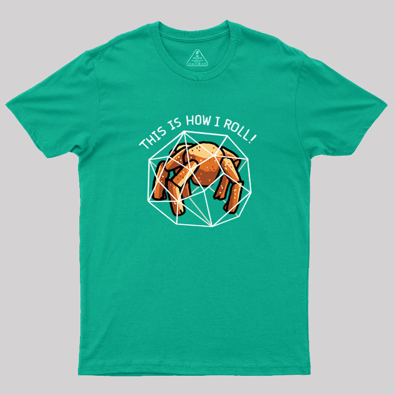 This Is How I Roll Outside Geek T-Shirt