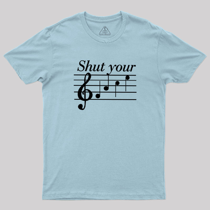 Shut Your FACE Music Joke Geek T-Shirt
