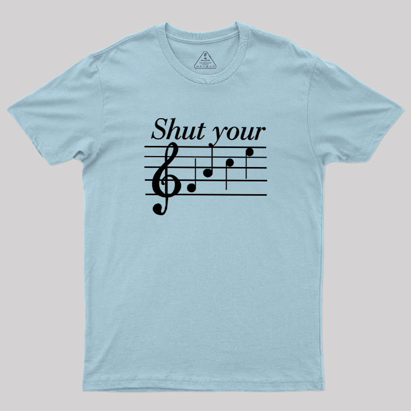 Shut Your FACE Music Joke Geek T-Shirt