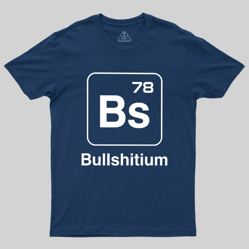 Bullshitium Geek T-Shirt