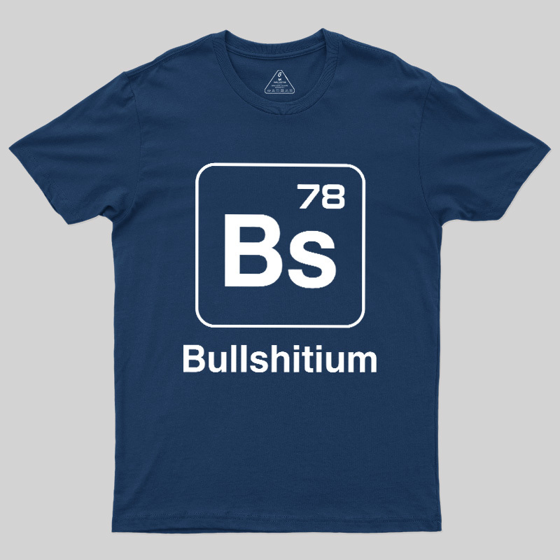 Bullshitium Geek T-Shirt