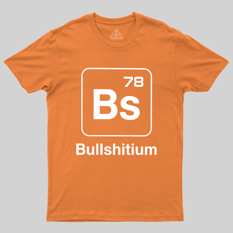 Bullshitium Geek T-Shirt