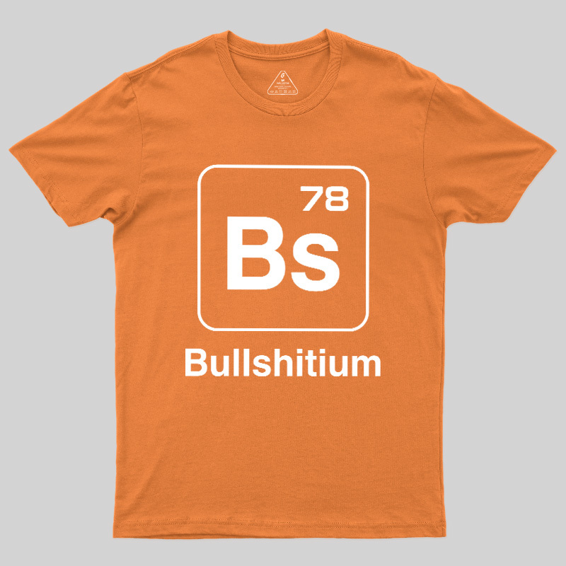 Bullshitium Geek T-Shirt