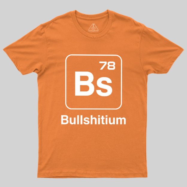 Bullshitium Geek T-Shirt