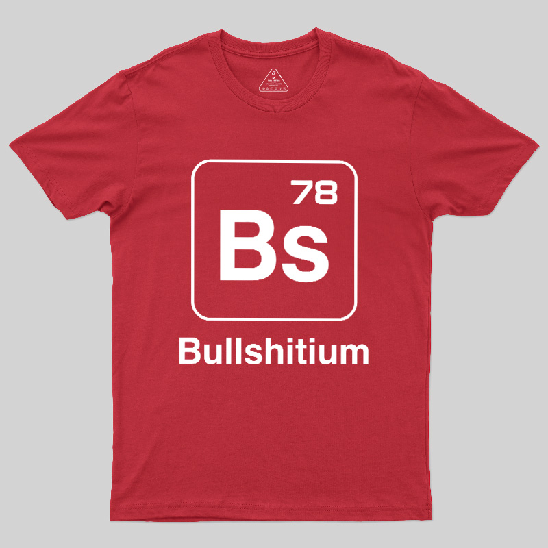Bullshitium Geek T-Shirt