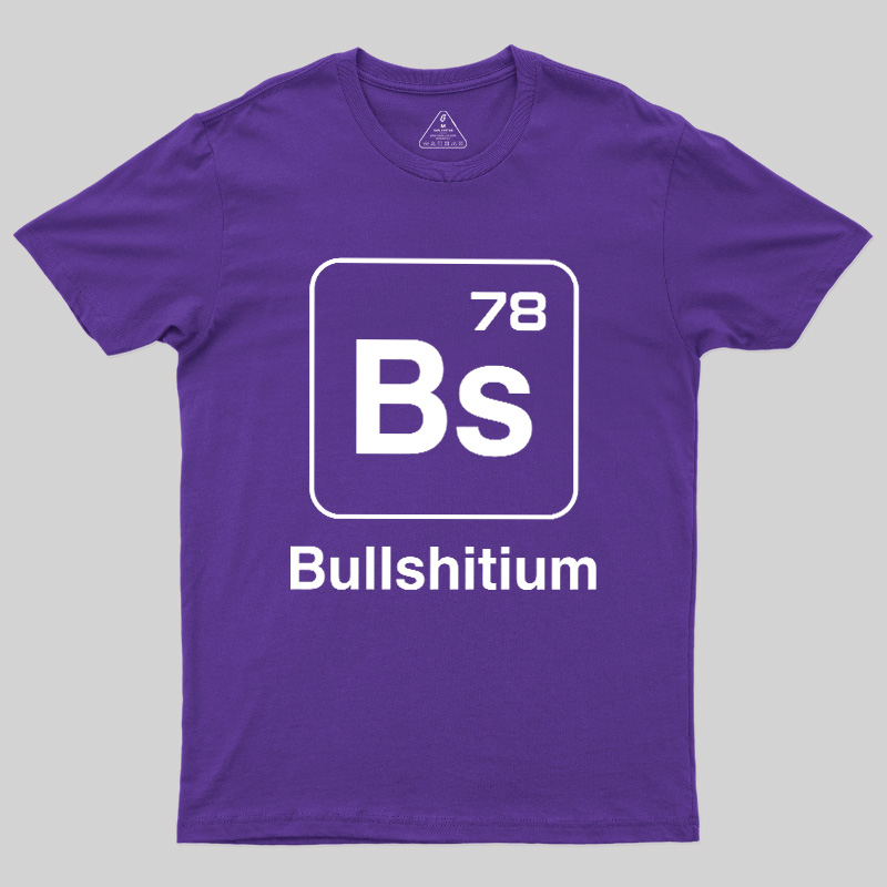 Bullshitium Geek T-Shirt