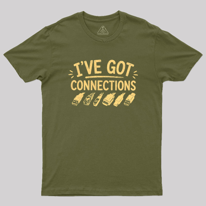 I've Got Connection Geek T-Shirt