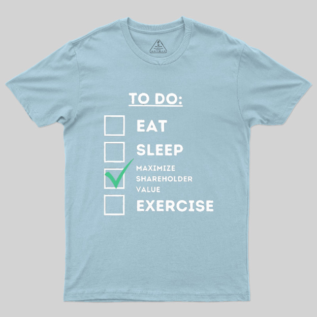 Maximize Shareholder Value Geek T-Shirt
