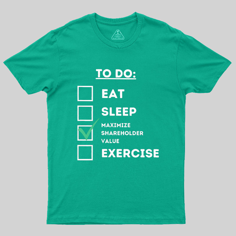 Maximize Shareholder Value Geek T-Shirt
